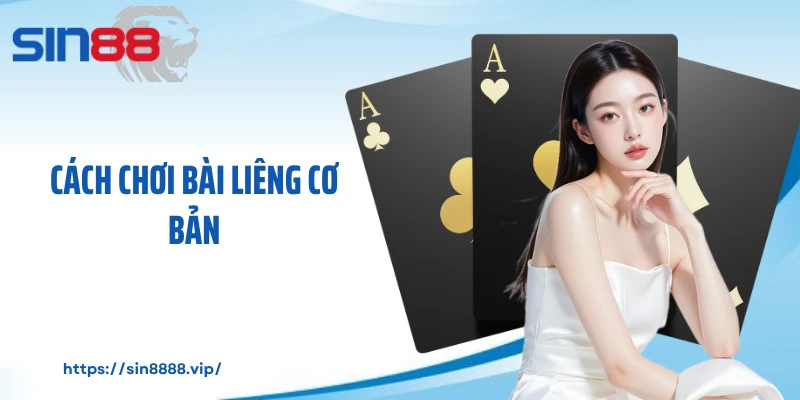 Cách chơi bài Liêng cơ bản