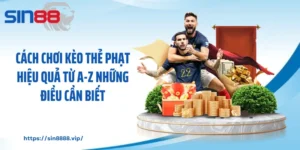 Cách Chơi Kèo Thẻ Phạt Hiệu Quả Từ A-Z Những Điều Cần Biết
