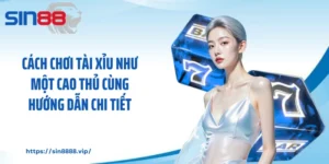 Cách Chơi Tài Xỉu Như Một Cao Thủ Cùng Hướng Dẫn Chi Tiết