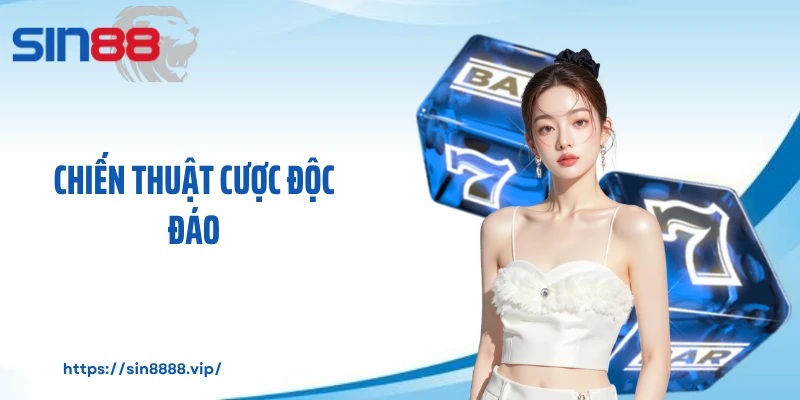 Chiến thuật cược độc đáo