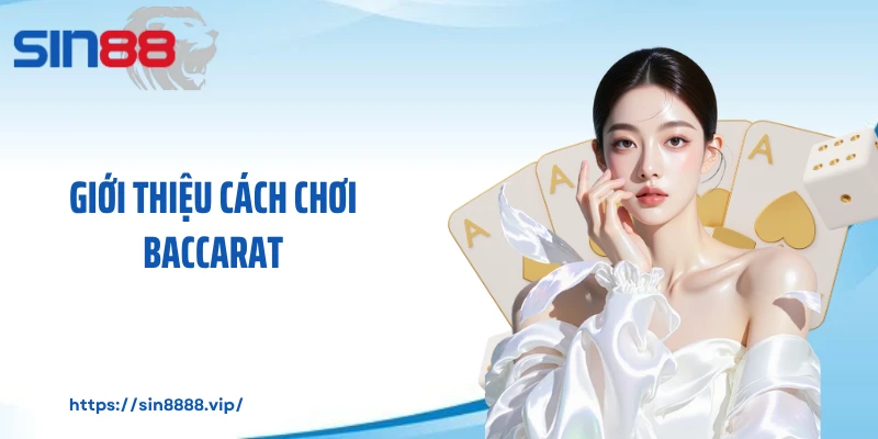 Giới thiệu cách chơi Baccarat