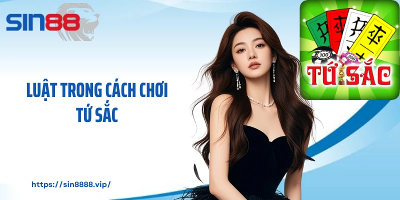 Luật trong cách chơi tứ sắc