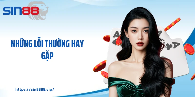 Những lỗi thường hay gặp