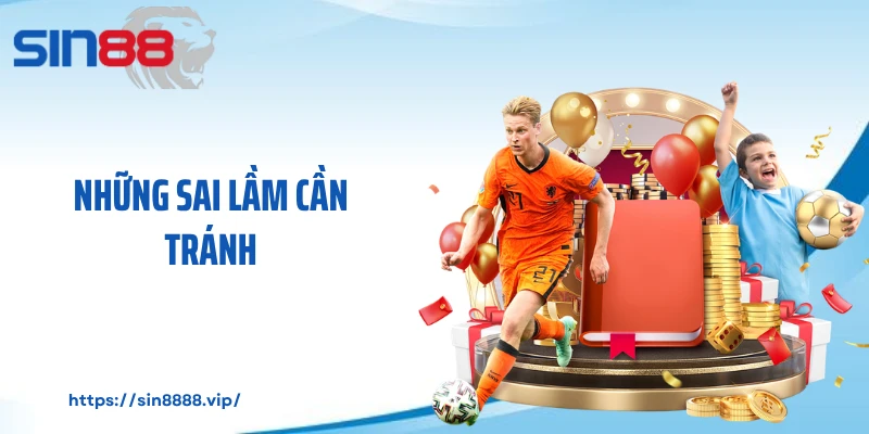 Những sai lầm cần tránh