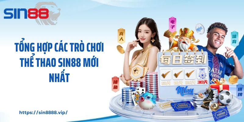 Tổng hợp các trò chơi thể thao Sin88 mới nhất