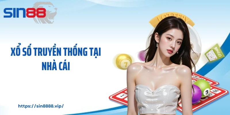 Xổ số truyền thống tại nhà cái